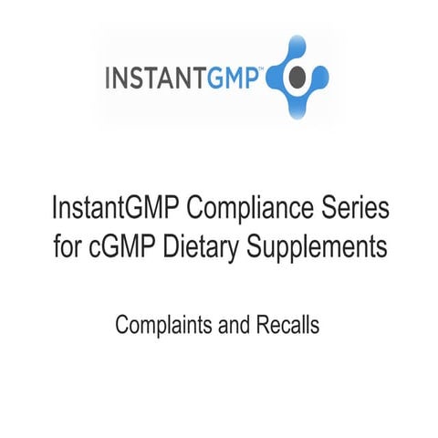 InstantGMP Compliance Series - Complaints and Recalls