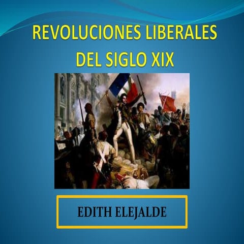 LAS REVOLUCIONES LIBERALES DEL SIGLO XIX