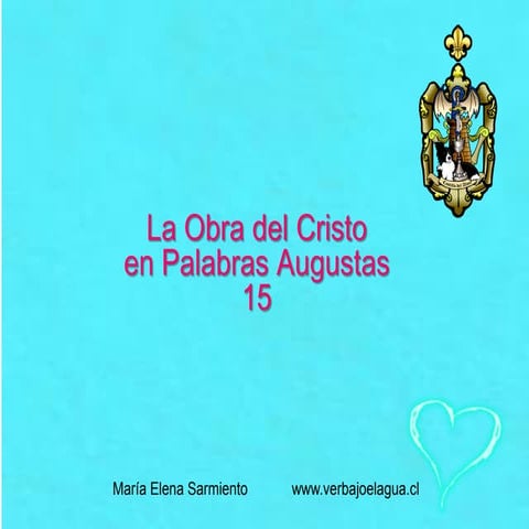 15 la obra del cristo en palabras augustas. la fe