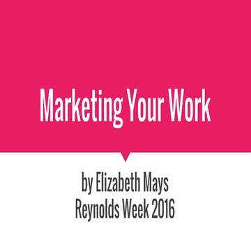 “Marketing Your Work and Engaging Your Audience - Marketing Your Work” by Eli...