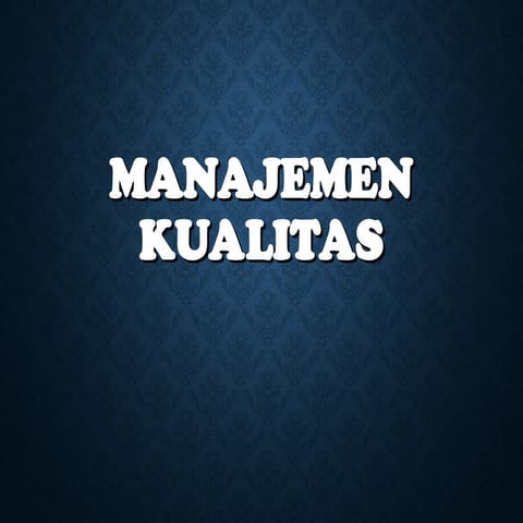 15 MANAJEMEN KUALITA 15 MANAJEMEN KUALITA