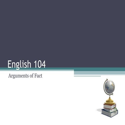 English 104:  Arguments of Fact