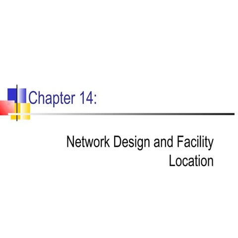 NETWORK DESIGN AND FACILITY LOCATION