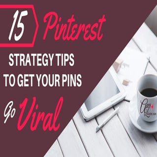 15 Pinterest Strategy Tips To Get Your Pins Go Viral. via @annazubarev