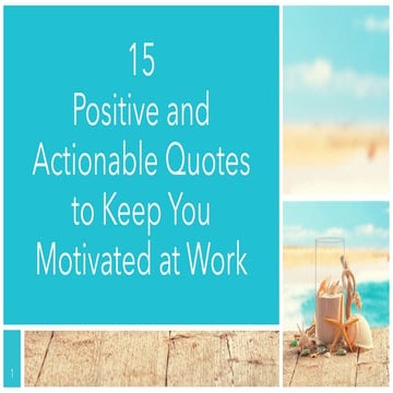 15 positive and actionable quotes to keep you motivated at work slide share