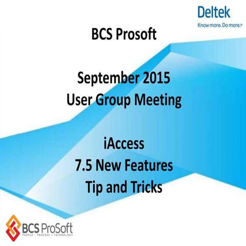 Deltek iAccess and Vision v7.5 | Deltek Vision User Group Meeting
