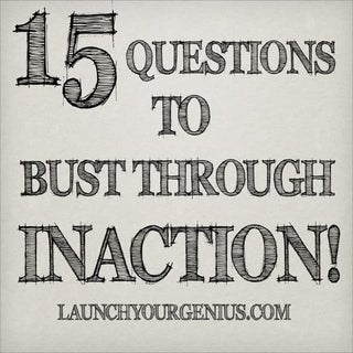 15 questions to bust through inaction