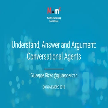 Understand, Answer and Argument: Conversational Agents