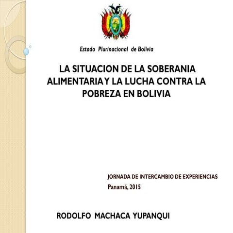 Bolivia - La Situación de la Soberanía Alimentaria y la Lucha Contra la Pobre...