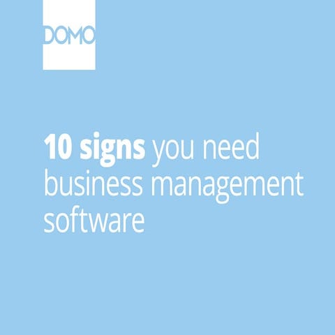 10 signs you need business management software.