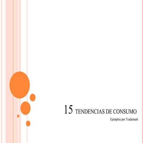 15 Tendencias De Consumo Por Trademark5