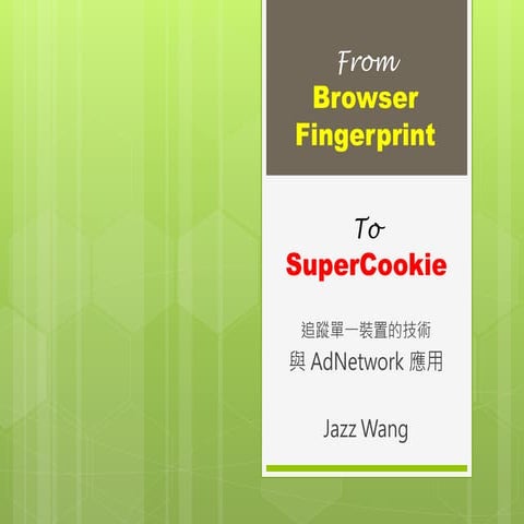 From Browser Fingerprint to SuperCookie