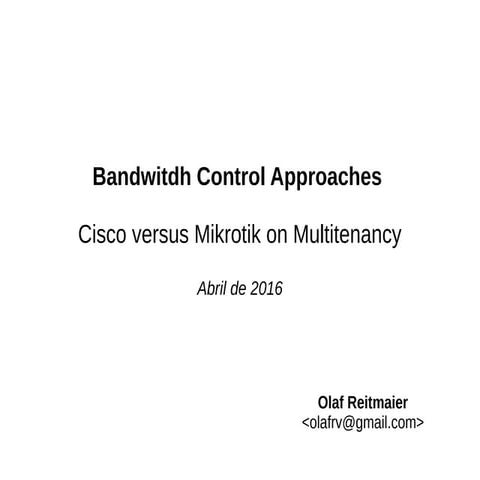 Bandwidth control approach - Cisco vs Mikrotik on Multitenancy