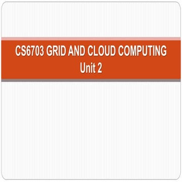 Unit 2 - Grid and Cloud Computing