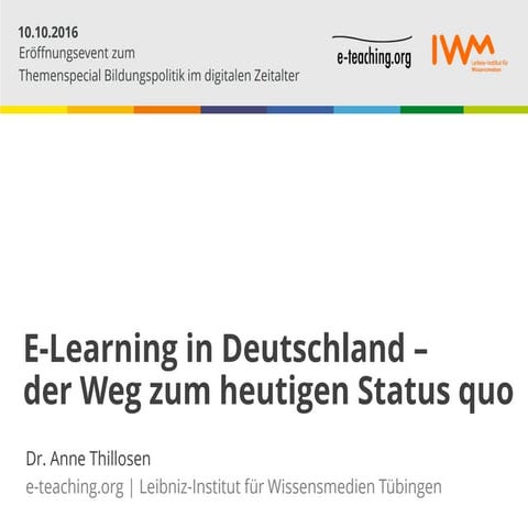 E-Learning in Deutschland – der Weg zum heutigen Status Quo (Slides: Anne Thi...
