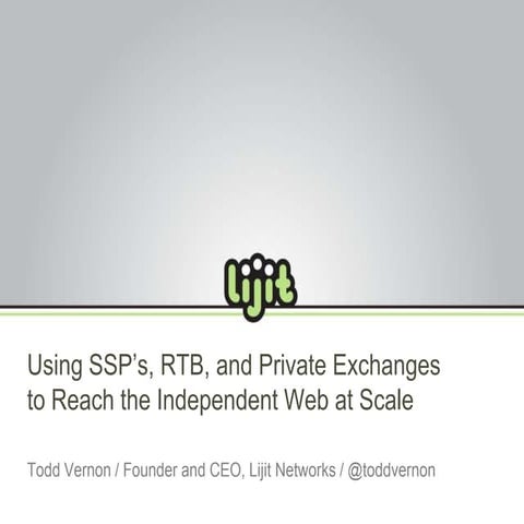 Using Supply Side Platforms, Real-Time Bidding, and Private Exchanges to Reac...