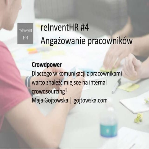 Crowdpower - jak wykorzystać internal crowdsourcing w budowie zaangażowanego ...