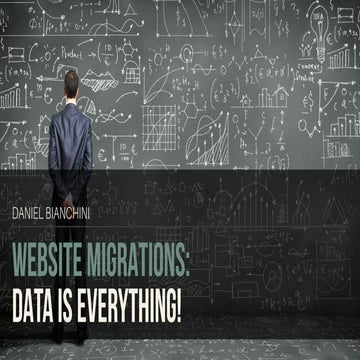 Website Migrations: Data is Everything