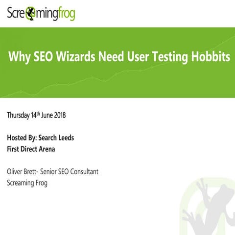 SearchLeeds 2018 - Oliver Brett - Screaming Frog 