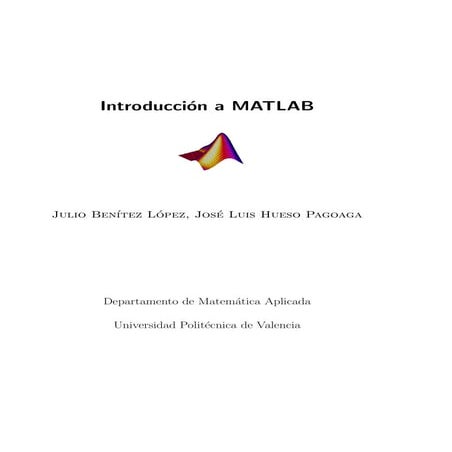 16. Introducción a Matlab autor Julio Benítez Lopez y José Luis Hueso Pagoaga...