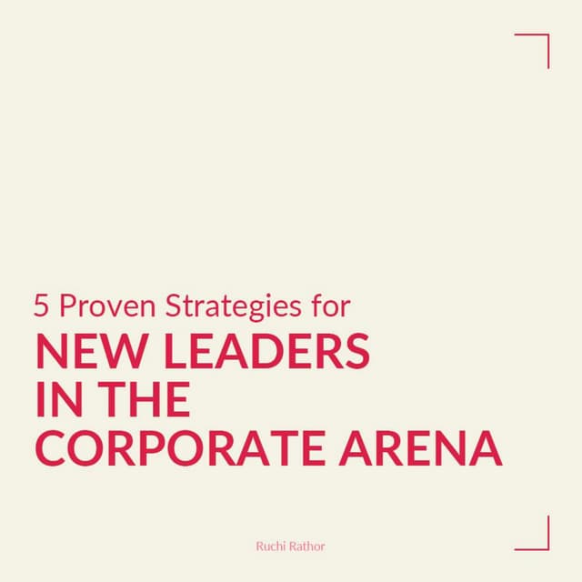 Strategies for new leaders in the corporate arena