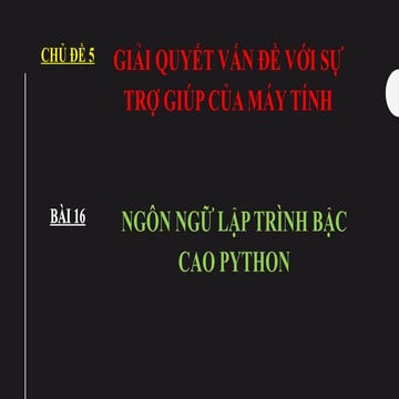 KNTT-TIN 10- Bài 16. Ngôn ngữ lạp trình bậc cao Python.pptx