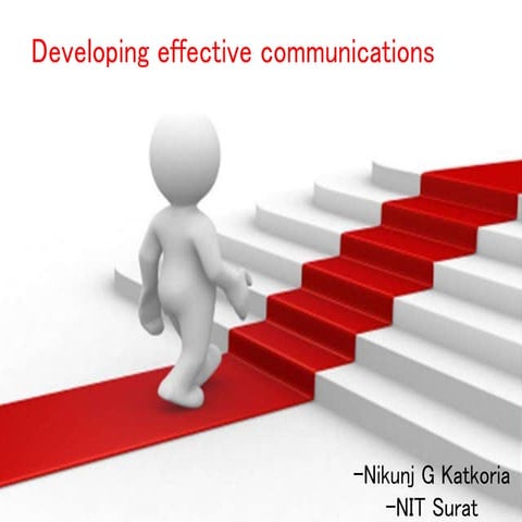What are the major steps in developing effective communications? | PPTX
