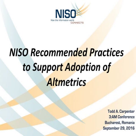 NISO Altmetrics Recommended Practice 3:AM Conference presentation