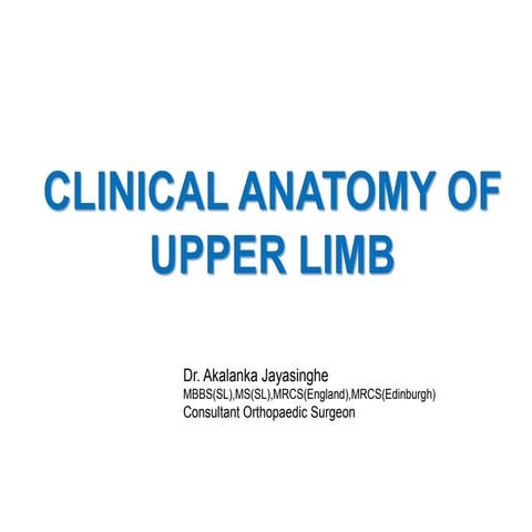 16-Clinical Anatomy of The Upper Limb - Dr Akalanka Jayasinghe.pdf
