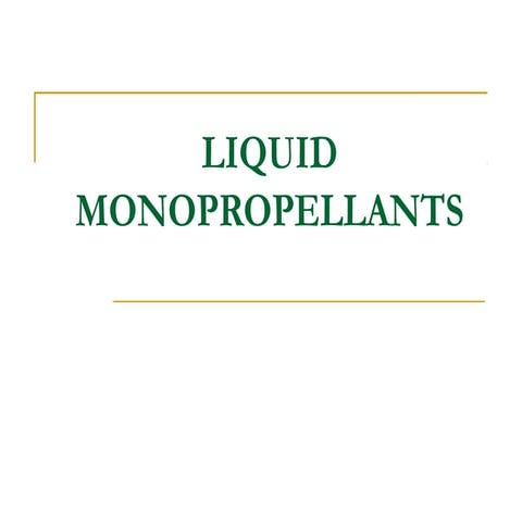  Liquid mono propellants