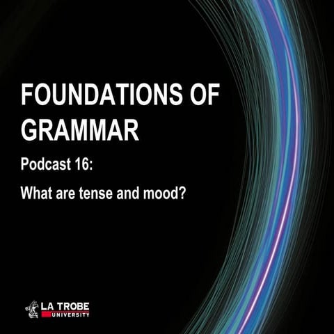 Foundations of Grammar 16: What are tense and mood?