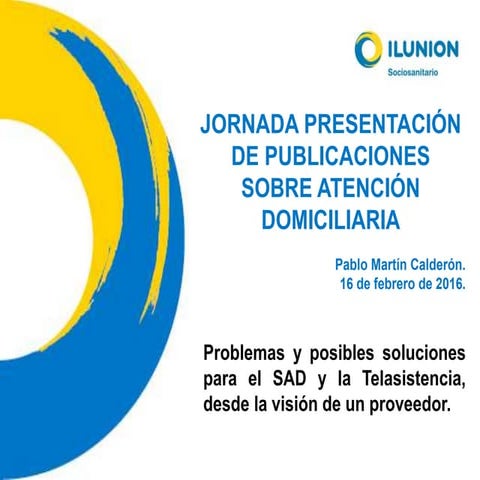 Problemas y posibles soluciones para el SAD y la Teleasistencia desde la visi...