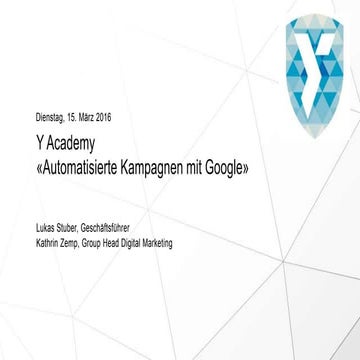 Y Academy «Automatisierte Kampagnen mit Google»