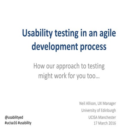 Agile Usability Testing - UCISA 16