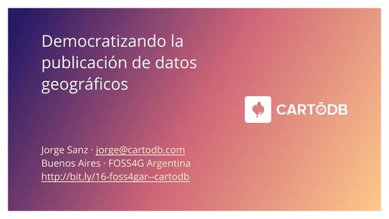 Democratizando la publicación de datos geográficos