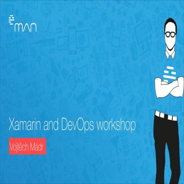 Xamarin and DevOps workshop by eMan and Microsoft (13.4.2016)