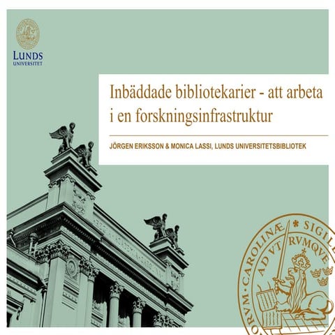 Inbäddade bibliotekarier - Att arbeta i en forskningsinfrastruktur, Jörgen Er...