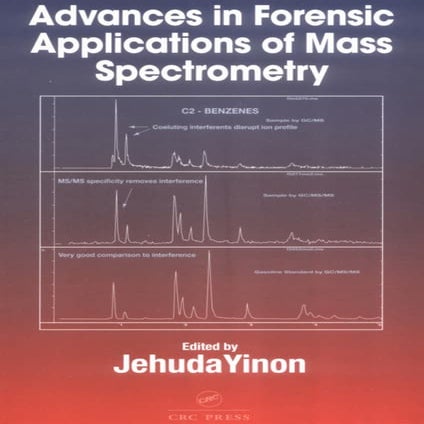 16047590 advances-in-forensic-applications-of-mass-spectrometry-jehuda-yinon