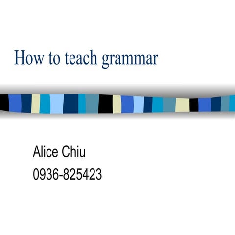 How to teach grammar--------------------