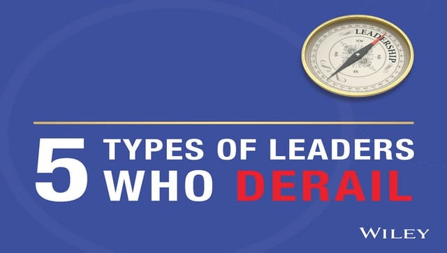 5 Types of Leaders Who Derail