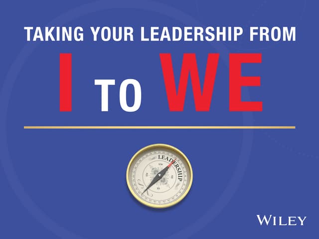 Taking Your Leadership from "I" to ...