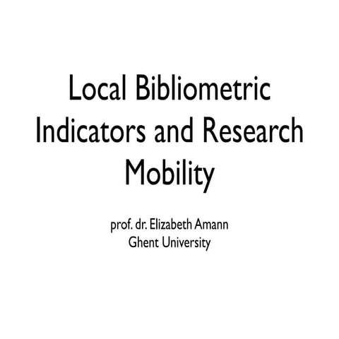 Amann - Local Bibliometric indicators and research mobility