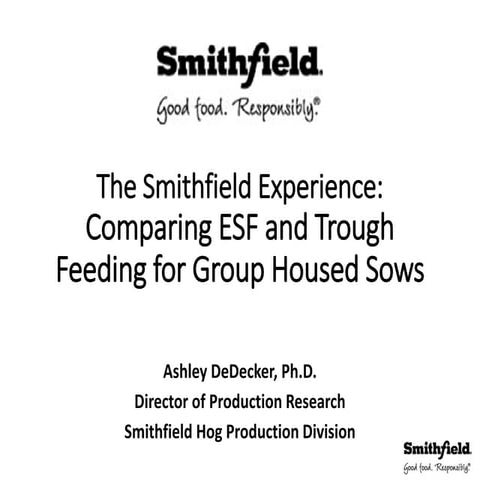 Dr. Ashley DeDecker - The Smithfield Experience: Comparing Electronic Sow Fee...