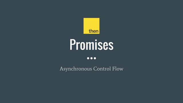 Promises - Asynchronous Control Flow