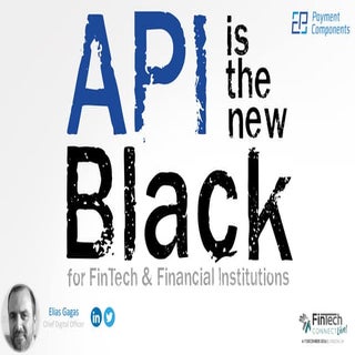 API is the New Black for FinTech & ...