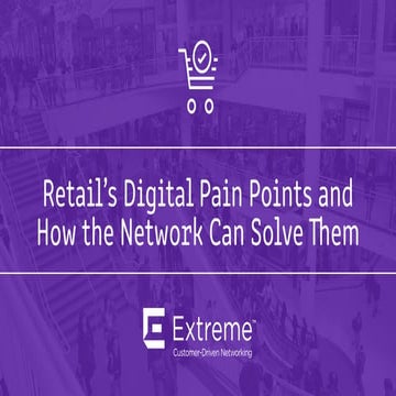 Retail’s Digital Pain Points and How the Network Can Solve Them