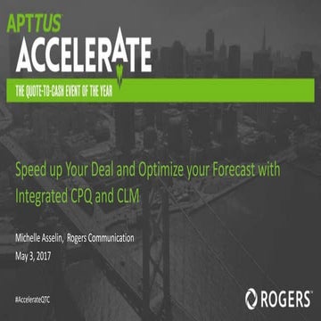 Speed up Your Deal and Optimize your Forecast with Integrated CPQ and Contrac...
