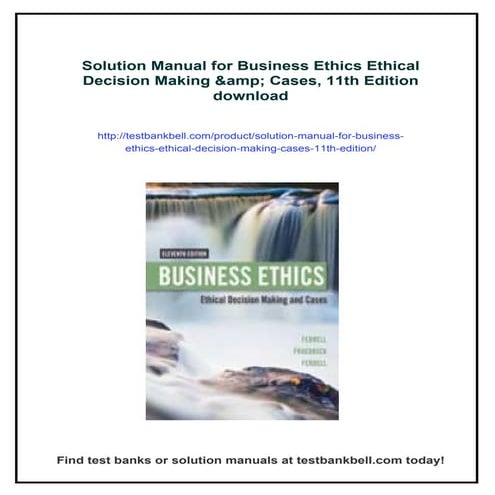 Solution Manual for Business Ethics Ethical Decision Making & Cases ...