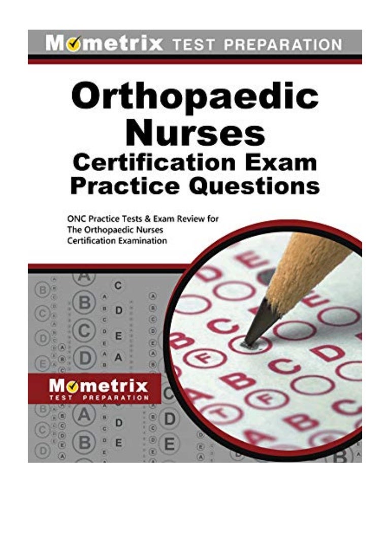(2014) Orthopaedic Nurses Certification Exam Practice Questions (PDF)…