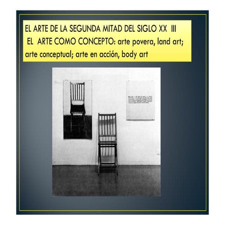 16,3 ARTE DE LA SEGUNDA MITAD DEL SIGLO XX.III EL ARTE COMO CONCEPTO